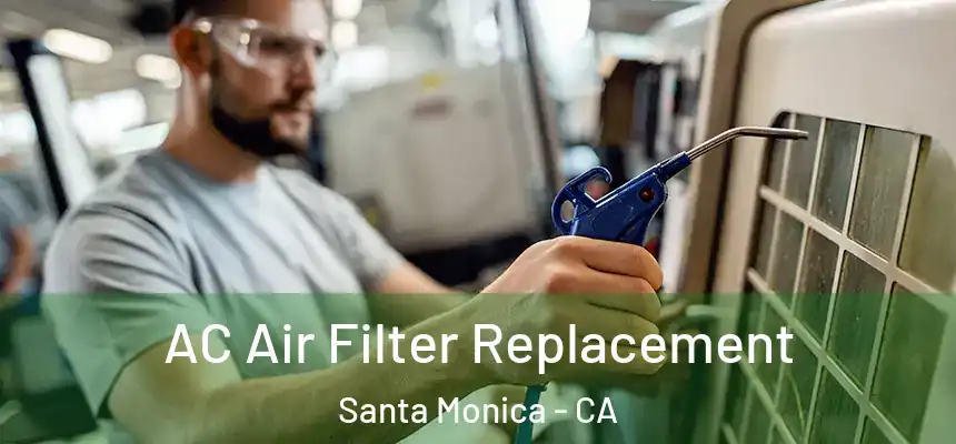  AC Air Filter Replacement Santa Monica - CA
