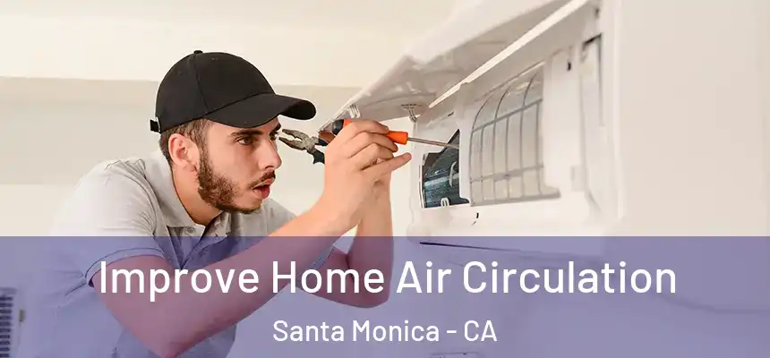  Improve Home Air Circulation Santa Monica - CA